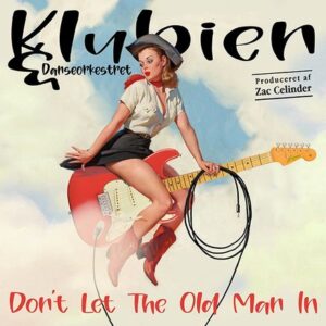 Ny single Klubien & Danseorkestret Don't let the old man in